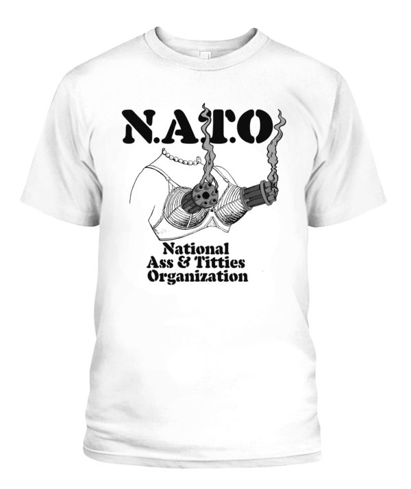 NATO SHIRT National Ass Titties Organization