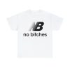 No Bitches Shirt