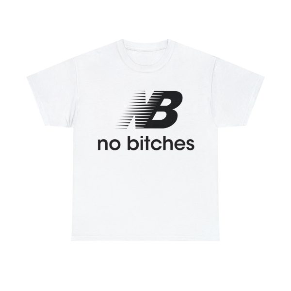 No Bitches Shirt