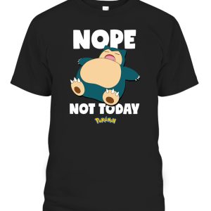 Nope Not Today Snorlax T-Shirt