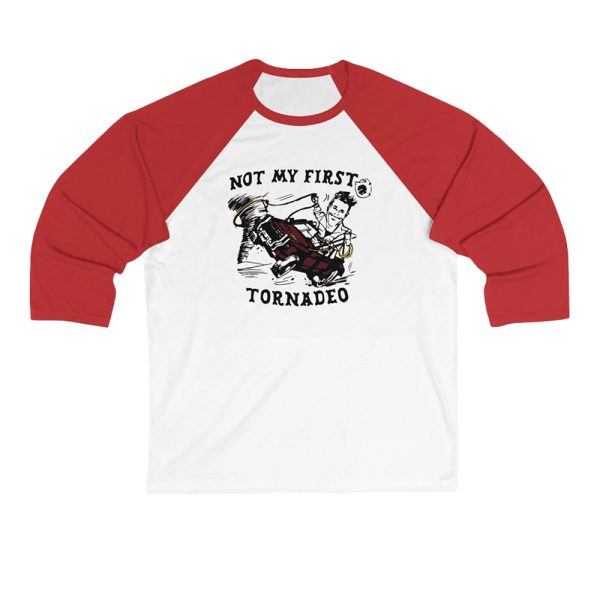 Not My First Tornadeo Long Sleeve Raglan ShirT