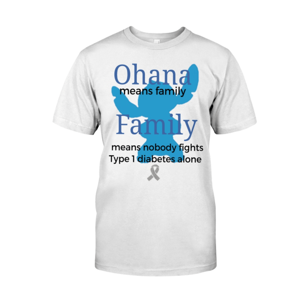 Ohana Means Family – Family Means Nobody Fights Type 1 Diabetes Alone Shirt Lilo & Stitch