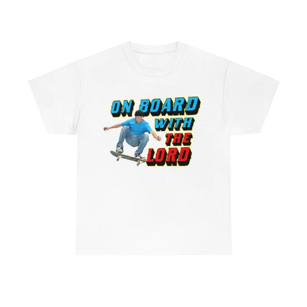 On Board with the Lord Shirt Skateboarding