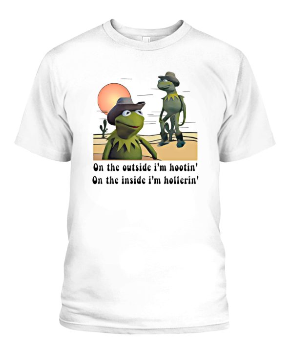 On the outside i’m hootin’ – On the inside i’m hollerin’ Shirt Kermit cowboy meme