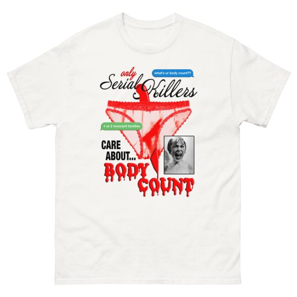 Only Serial Killers Care About Body Count Shirt