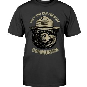 Only You Can Prevent Communism T-Shirt