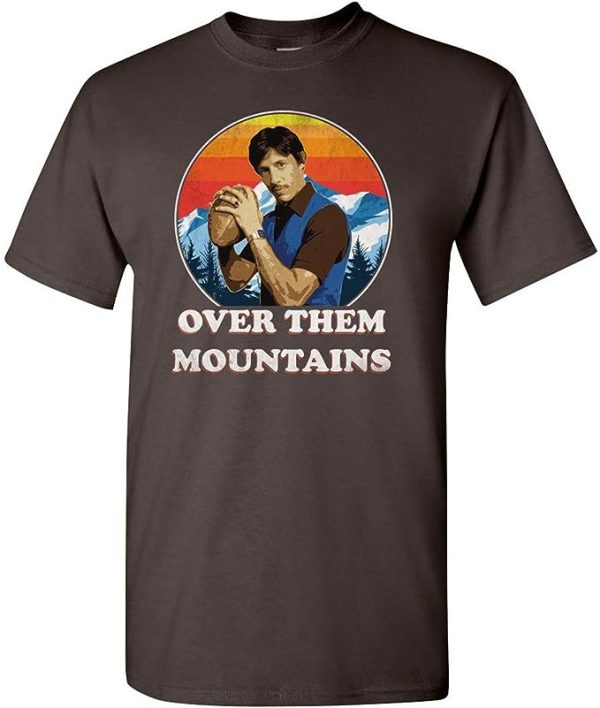 Over Them Moutains Shirt