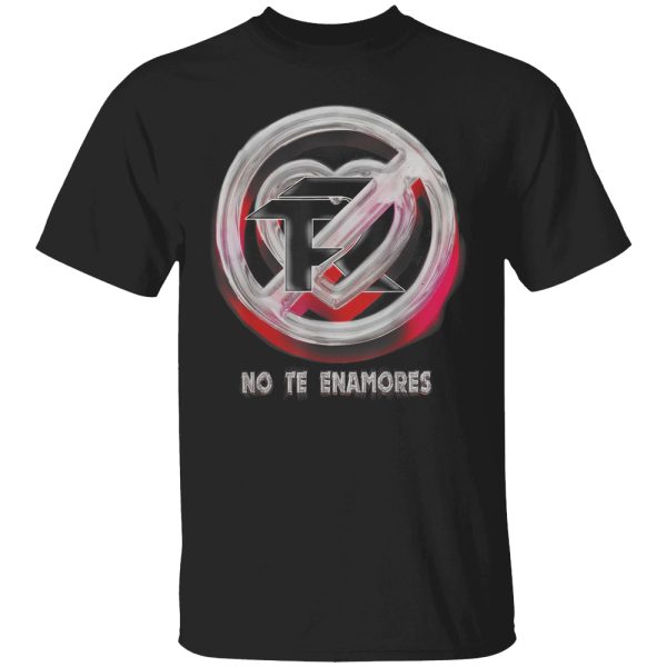 Pero No Te Enamores – Fuerza PNTE T-Shirt