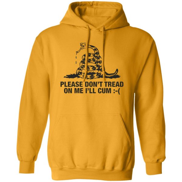 Please Don’t Tread On Me I’ll Cum Shirt