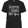 Poppin Bottles For The New Year T-Shirt