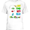 Pre-K Teacher Oh The Places One Two Red Blue Fish Reading T-Shirt