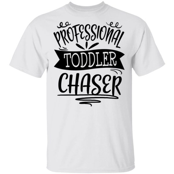 Professional Toddler Chaser Shirt