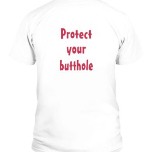 Protect Your Butthole Shirt Funny sayings Shirts and gifts