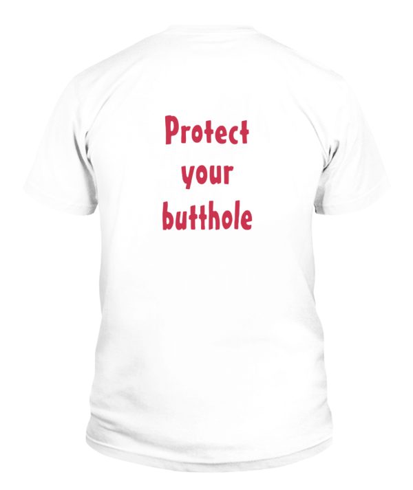 Protect Your Butthole Shirt Funny sayings Shirts and gifts