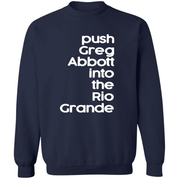 Push – Greg – Abbott – Into – The – Rio – Grande Shirt