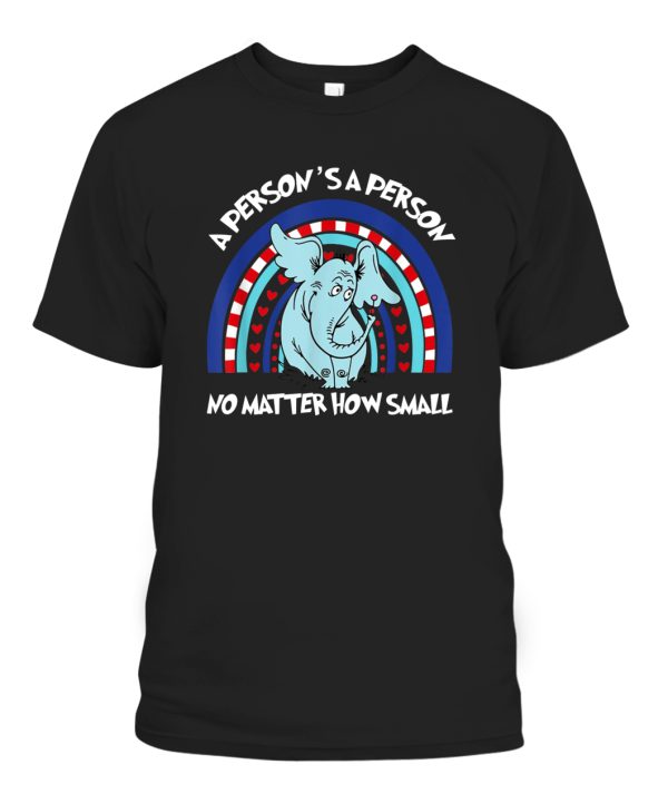 Rainbow Elephant A Person Is A Person No Matter How Small T-Shirt