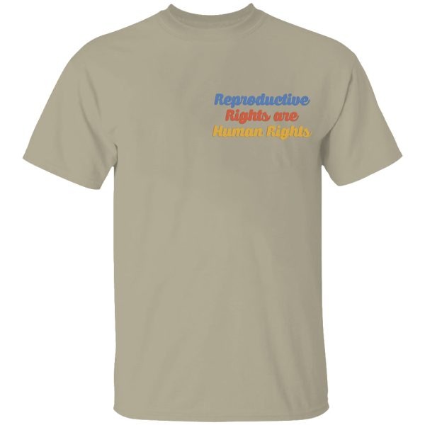 Reproductive Rights Are Human Rights Shirt