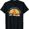 Retro Its Good Day To Teach 1st Grade Teacher Back To School T-Shirt
