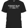 STRAIGHT BLUE – THE ONLY WAY 2022 SHIRT Barack Obama