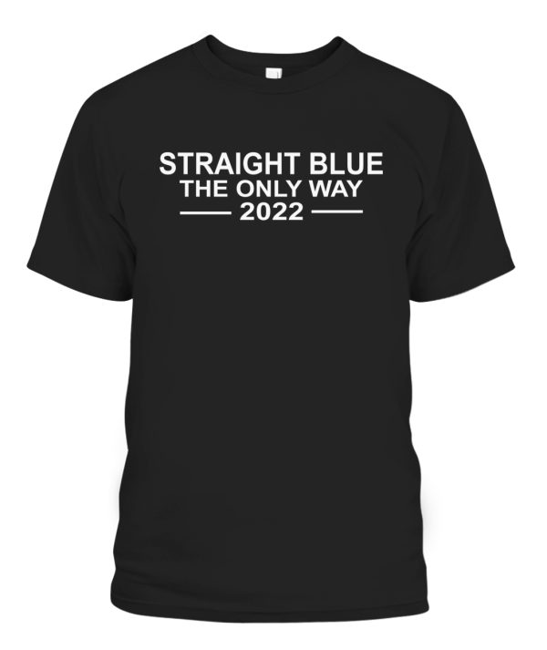 STRAIGHT BLUE – THE ONLY WAY 2022 SHIRT Barack Obama