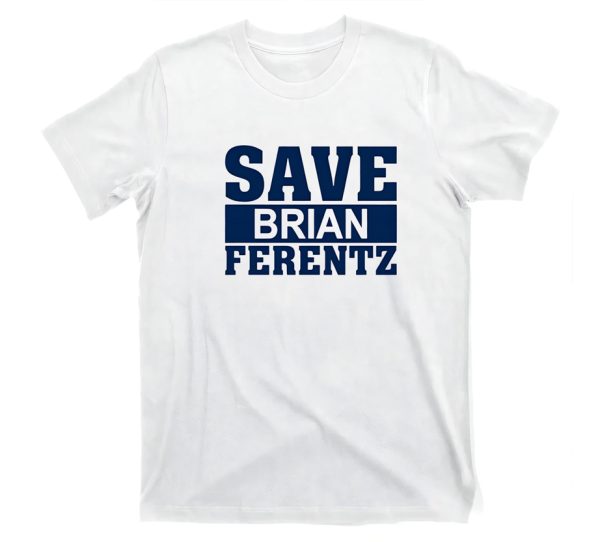 Save Brian Ferentz Shirt