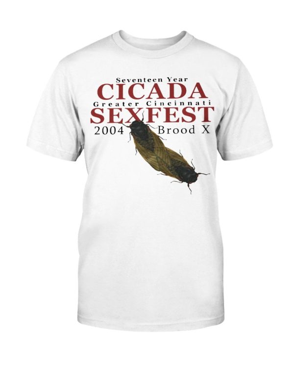 Seventeen Year Cicada Greater Cincinnati Sexfest 2004 Brood X – More Fun To Come 2021 T-Shirt