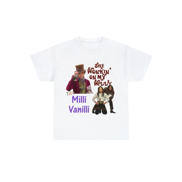 She Wonkin’ On My Willy Till I Milli Vanilli Shirt