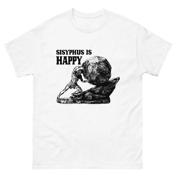 Sisyphus Is Happy Shirt