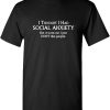 Social Anxiety Like People Graphic Novelty Sarcastic Funny T Shirt