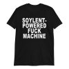 Soylent-Powered Fuck Machine Shirt