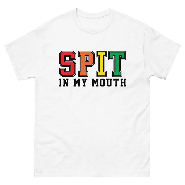 Spit In My Mouth Shirt