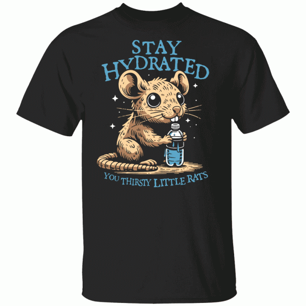 Stay Hydrated Thirsty Rats Shirt