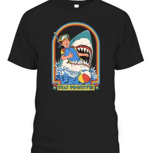 Stay Positive Shark Attack Funny Vintage Retro Comedy Gift T-Shirt