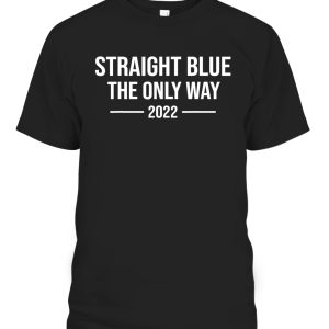 Straight Blue The Only Way 2022 T-Shirt