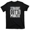 Straight Outta Publix Shirt