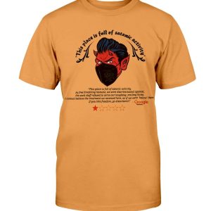 THIS PLACE IS FULL OF SATANIC ACTIVITY SHIRT