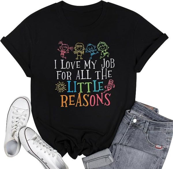 Teacher Shirts Women Love My Job for All The Little Reasons T Shirt School Shirt