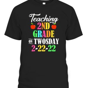 Teaching 2nd Grade On Twosday 2-22-22 22nd February 2022 T-Shirt