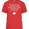 The Coffee Pot At Your Loccal 12 Meeting Shirt