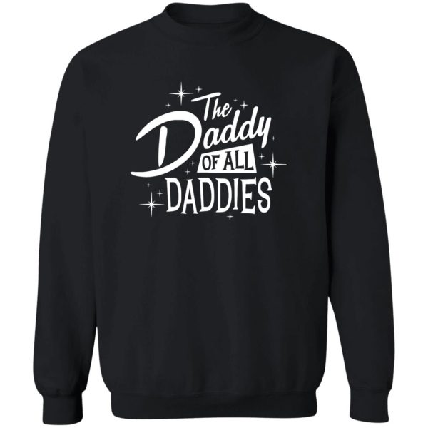 The Daddy Of All Daddies Shirt