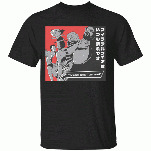 The Gang Takes Your Heart Shirt