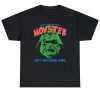 They Called Me A Monster So I Became One Shirt