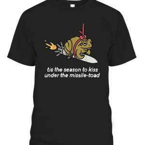 Tis the season to kiss under the missile toad T-Shirt