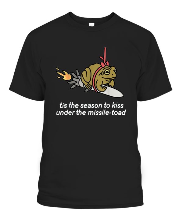 Tis the season to kiss under the missile toad T-Shirt