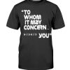 To Whom It May Concern Fuck You T-Shirt