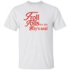 Troll Tolls For The Boy’s Soul Shirt