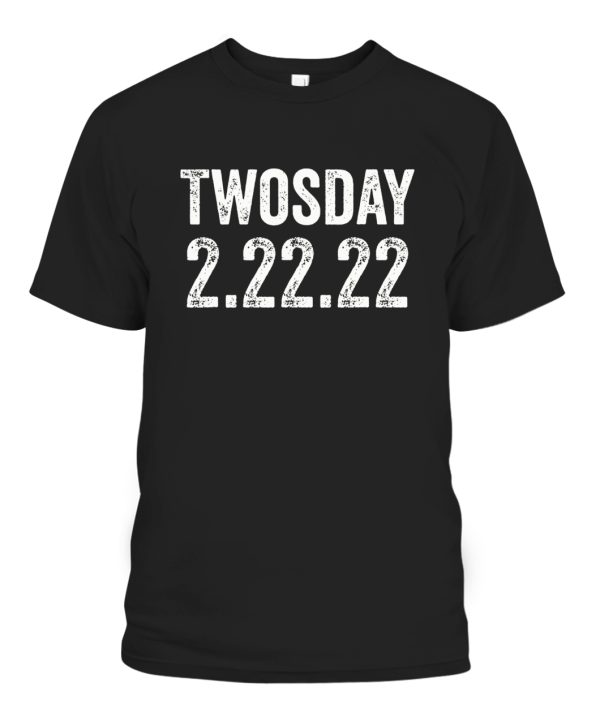 Twosday 2-22-2022 Tuesday February 2nd 2022 Funny Date T-Shirt