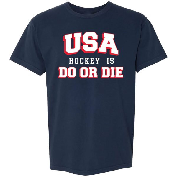 USA HOCKEY IS DO OR DIE SHIRT