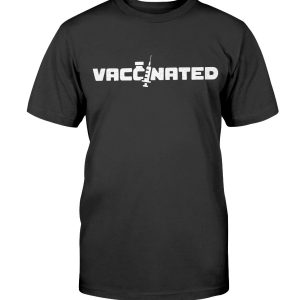 VACCINATED Shirt