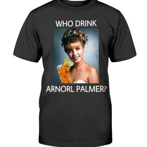 WHO DRINK ARNORL PALMER SHIRT